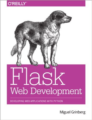 Flask Web Development: Developing Web Applications With Python